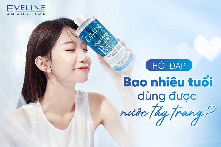 [HỎI ĐÁP] Bao nhiêu tuổi dùng được nước tẩy trang?