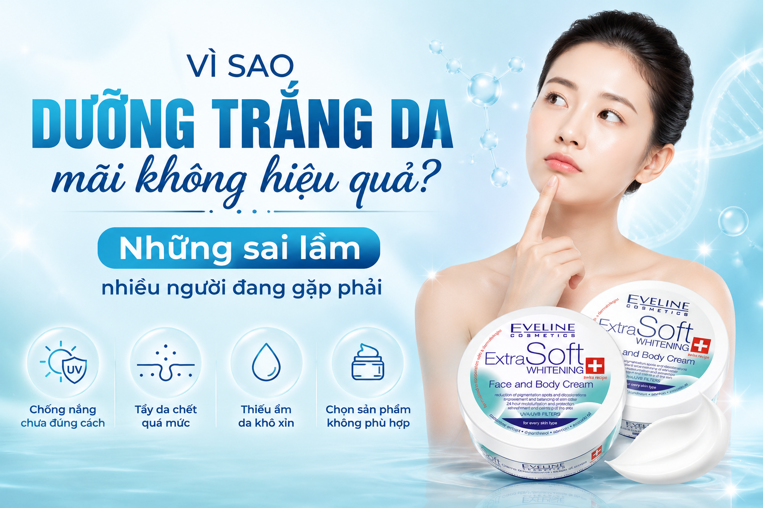 Vì sao dưỡng trắng da mãi không hiệu quả? Những sai lầm nhiều người đang gặp phải